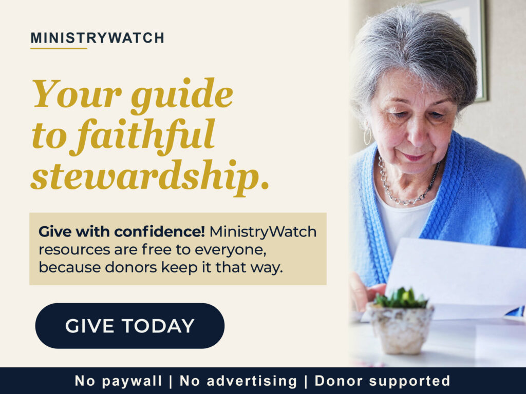 Your guide to faithful stewardship. Give with confidence! MinistyWatch resources are free to everyone, because donors keep it that way. 